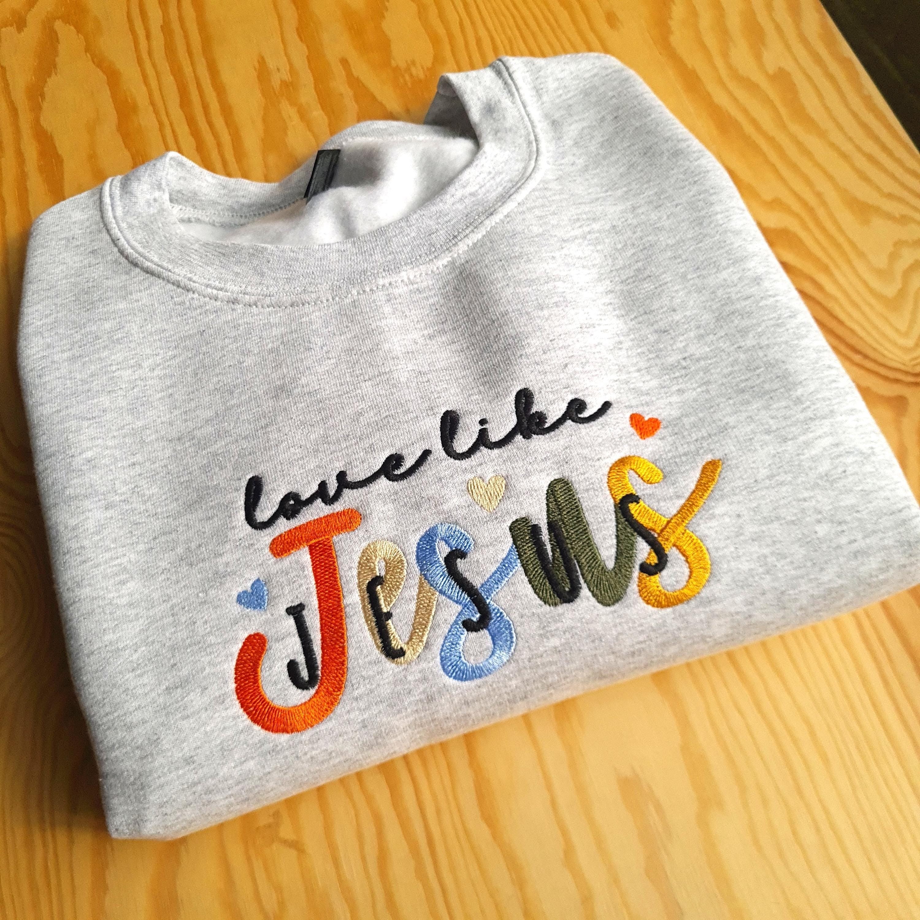Embroidered Sweatshirt, Love Like Jesus Sweatshirt, Trendy Christian Hoodie, Inspirational Christian Apparel, Christian Gift Sweatshirt
